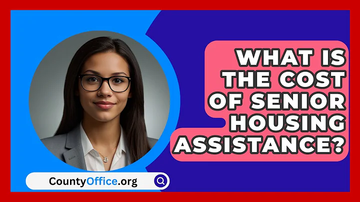 What Is The Cost Of Senior Housing Assistance? - CountyOffice.org