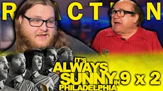 It's Always Sunny in Philadelphia 9x2 REACTION! 