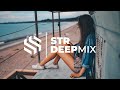 Str.Deep Mix &#39; Deep House Spring Mix 2023