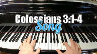 Video thumbnail of "🎹 Colossians 3:1-4 Song - Set Your Minds on Things Above"