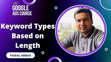 AdsWisard Google Ads Course - Ep18 Keywords - Keyword Types Based on Length