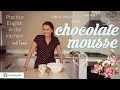 mmmEnglish 08 - Making Chocolate Mousse