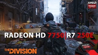 Tom Clancy's The Division - AMD RADEON HD 7750|R7 250E [BENCHMARK]