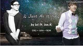 Lel (를) - Just As It Is / Naturally (있는 그대로) (Feat. Jun.K) [Eng Sub + Han + Rom]