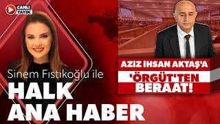 Sinem Fıstıkoğlu ile Halk Ana Haber | #çelişki (25 Ağustos 2026)