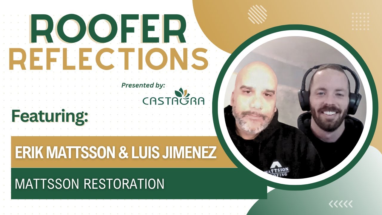 Roofer Reflections: Featuring Erik Mattsson & Luis Jimenez (Mattsson Restoration)