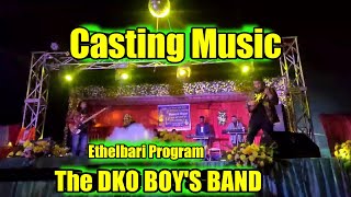 Ethelbari Program | Kaalia Casting Music | The DKO BOY'S MUSICAL BAND