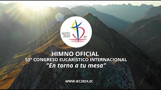 HIMNO OFICIAL DEL 53º CONGRESO EUCARÍSTICO INTERNACIONAL QUITO 2024 - 