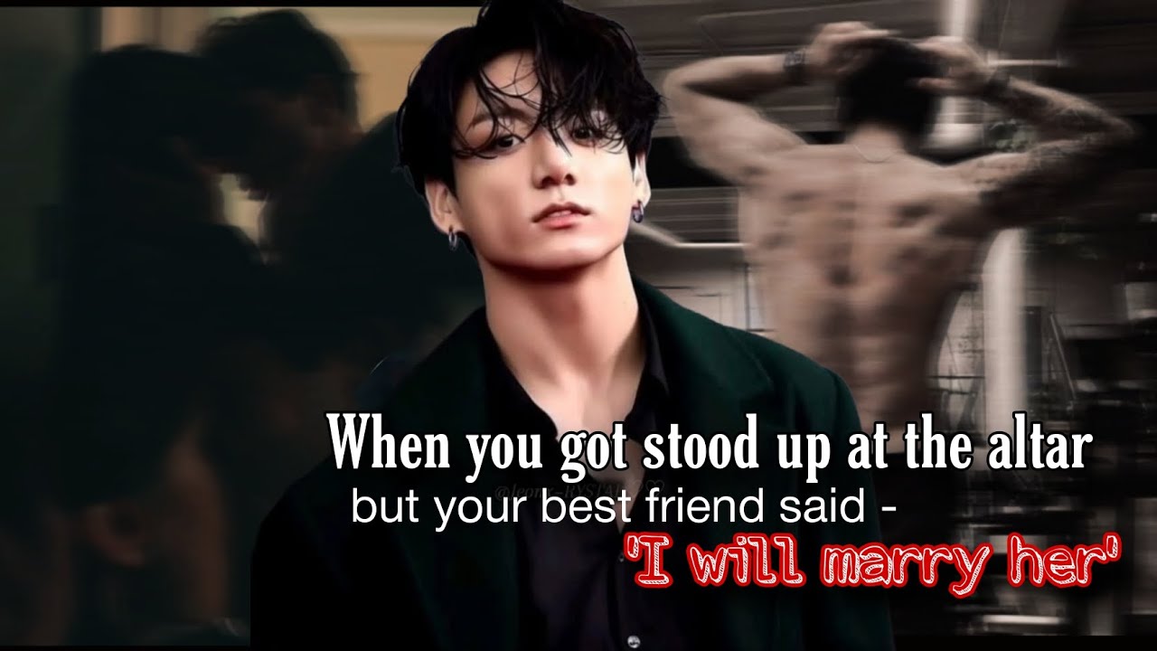 When you got stood up at the altar but your best friend proposed to marry you.. Jungkook Oneshot