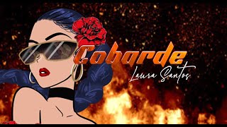 Laura Santos - Cobarde (Video oficial)