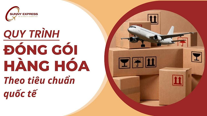 Hướng dẫn đóng gói hàng hóa giao hàng tiết kiệm năm 2024