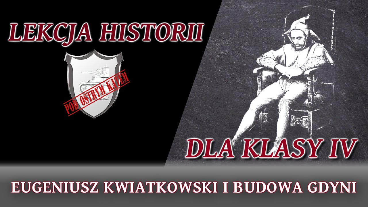 Eugeniusz Kwiatkowski i budowa Gdyni - Lekcje historii pod ostrym kątem