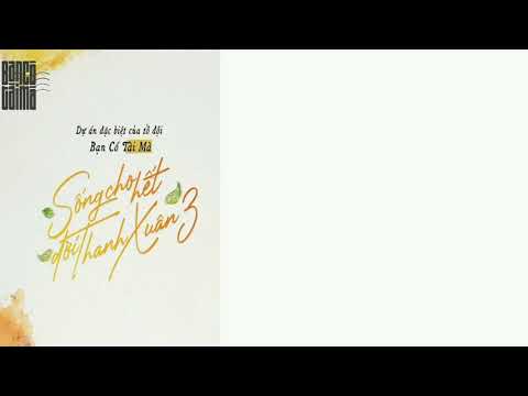 Video Sống Cho Hết Đời Thanh Xuân 3 - BCTM x TNS | Beat Lyric - youtube