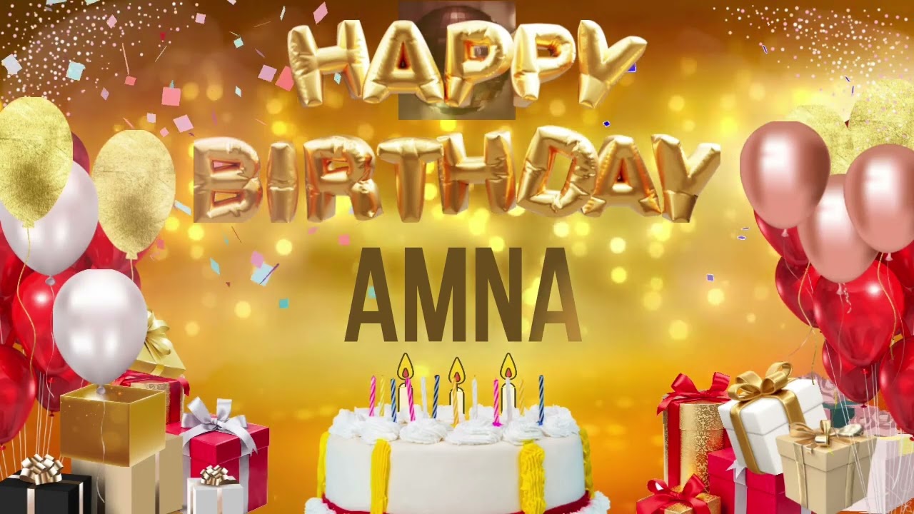 AMNA   Happy Birthday Amna