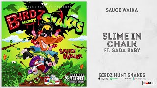 Watch Sauce Walka Slime In Chalk feat Sada Baby video