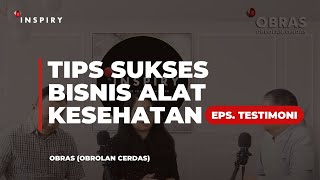 OBRAS | Tips Sukses di bisnis Alat Kesehatan Pengalaman Episode Testimoni PT Mega Global Pratama