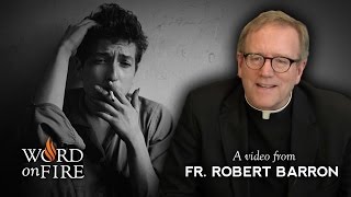 Bishop Barron on Bob Dylan's "All Along the Watchtower"