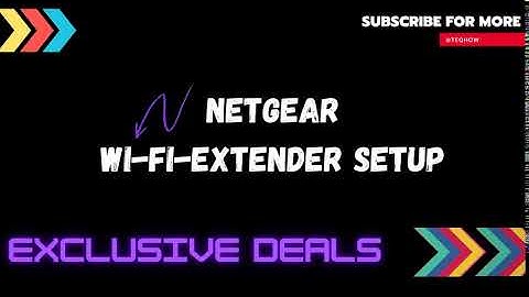 Setup Your Netgear WiFi Range Extender In Simple Steps