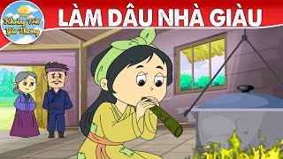 LÀM DÂU NHÀ GIÀU | TRUYỆN CỔ TÍCH | KHOẢNH KHẮC KỲ DIỆU | PHIM HOẠT HÌNH HAY NHẤT 2022