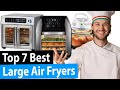 Top 7 Large Air Fryers for 2023 | Reviews and Buying Guide