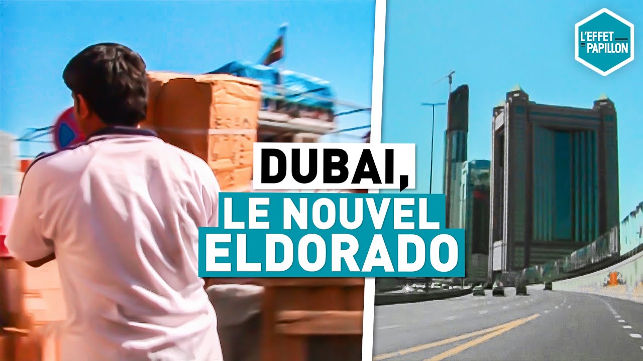 DUBAI, LES PRÉMICES DU NOUVEL ELDORADO L'Effet Papillon YouTube