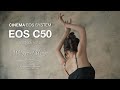 EOS C50 First Look Vol.2 Whisper of Wings