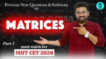 Matrices PYQs with Solution - Part 5 | MHT CET 2025 | Digital Master