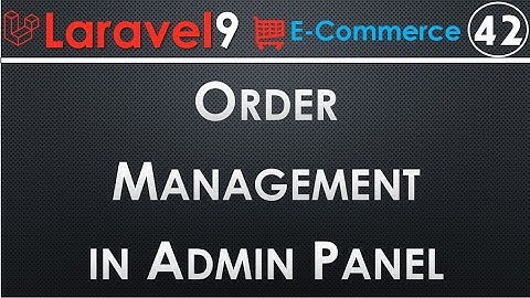42 Laravel Manage Orders in Admin Panel