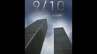 The Day Before 9 11 - Final hours of the Twin towers on 9/10 September 11th 9/11 WTC Documentary HD