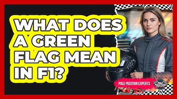 What Does A Green Flag Mean In F1?