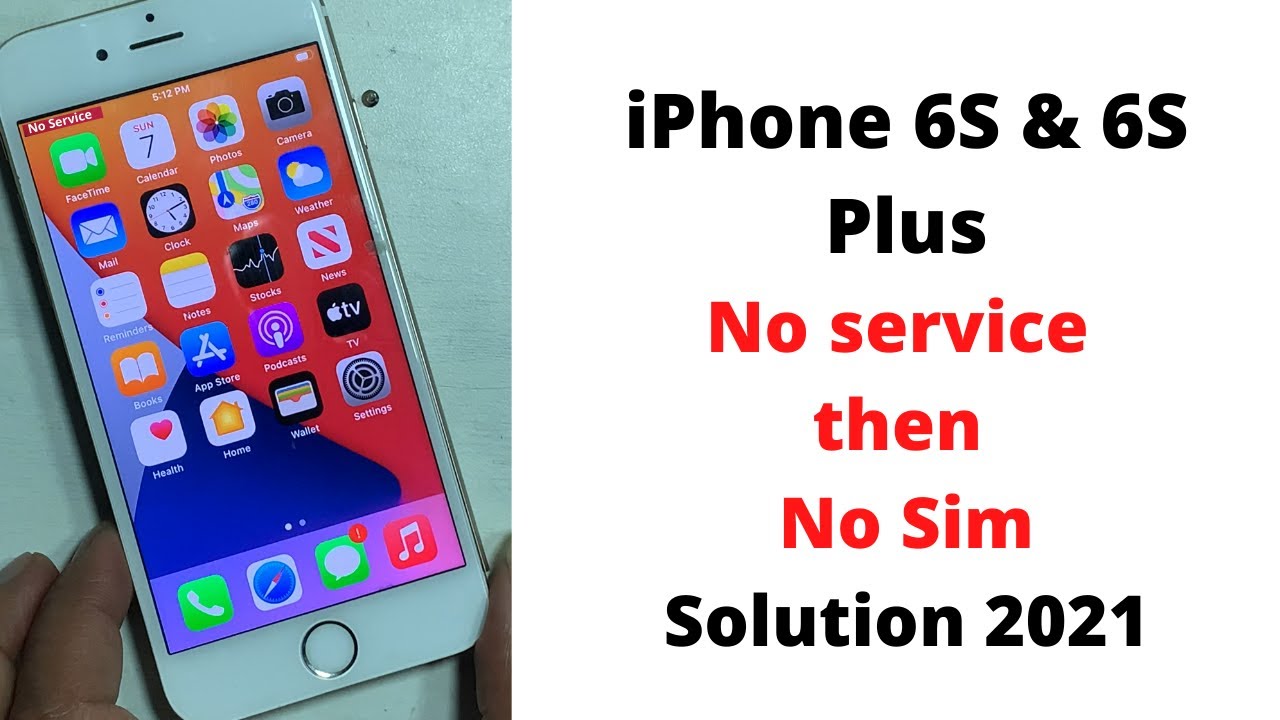 Fix No Service On Iphone 6S & 6S Plus!No Sim Then No Service Continues On Iphone  6S & 6S Plus. - Youtube