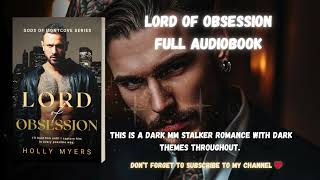 🔥 Lord of Obsession 🔥 A MM Dark Stalker Mafia College Romance Audiobook