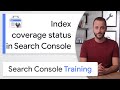 Index coverage status in search console  google search console training
