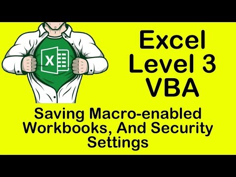 Excel VBA Saving Macro-enabled Workbooks, And Security Settings