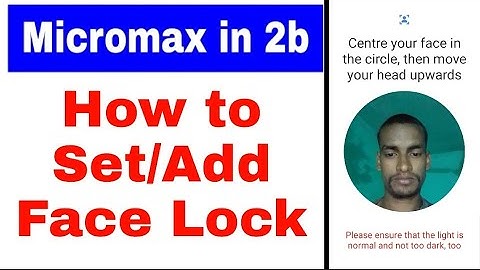 Micromax in 2b me face lock kaise lagaye।how to set face lock in micromax in 2b।face lock set kaise