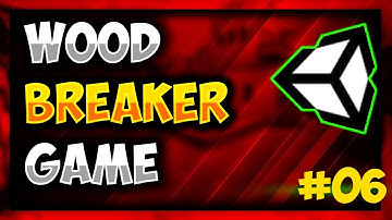 Unity Tutorial - Make Game in Unity 2018 - Wood Breaker #06