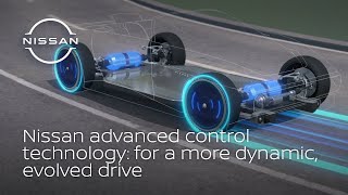 Nissan Advanced Control Technology: More dynamic and Evolved drive