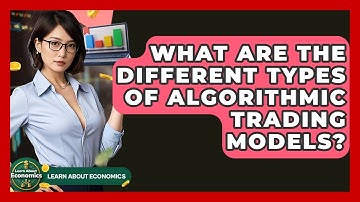 What Are The Different Types Of Algorithmic Trading Models? - Learn About Economics