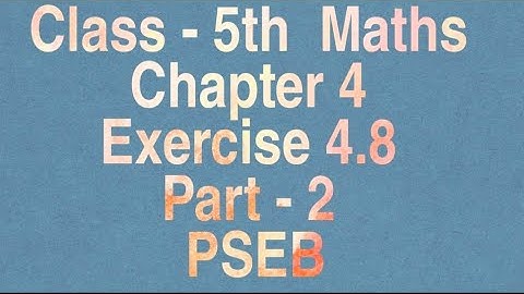 Math || Class 5th || Exercise 4.8 || Part 2 ||PSEB||