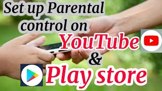 SET UP PARENTAL CONTROL ON YOUTUBE AND PLAYSTORE