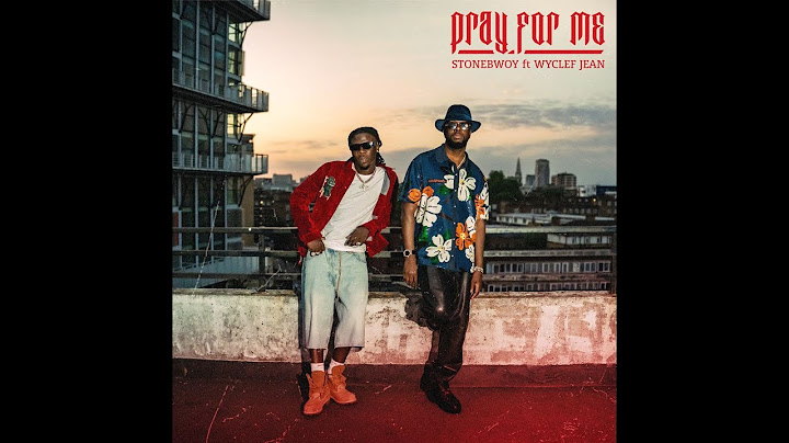 Stonebwoy Pray For Me ft  Wyclef Jean (Lyrics)