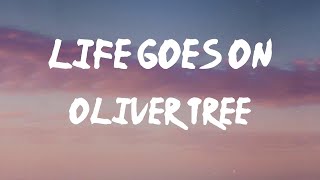 Oliver Tree - Life Goes On (Lyrics) | On and on and on and on and on and