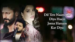 Jeena Haraam (LYRICS) - Crakk | Vidyut Jammwal, Nora Fatehi | Tanishk B | Vishal Mishra, Shilpa Rao