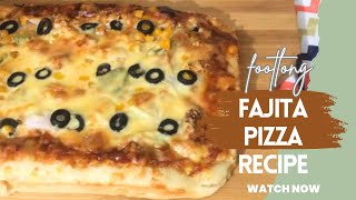 Footlong fajita Pizza Recipe For beginners | Easy Pizza Recipe