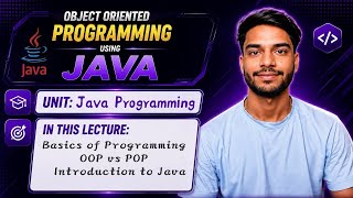 1.1 | Basics of Programming | OOP vs POP | Introduction to Java | OOP Using Java