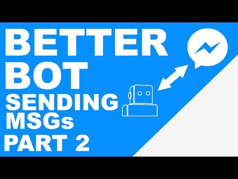 Better Facebook Bot - Part 2 - Sending & Receiving Messages