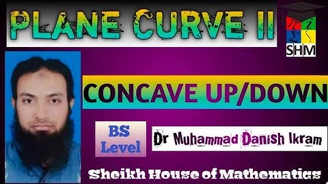 Plane Curve II Concave Up or Down ex. 7.2 (19-22) calculus with analytic geometry (SHM)