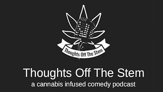 Thoughts Off The Stem: Smoke, Laugh, Think