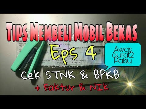 Tips Membeli Mobil Bekas/ Eps 4/ Mobkas/ Jual Beli Mobil/ Cek STNK/ BPKB/ Awas BPKB Palsu