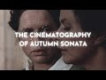 The Cinematography Of Autumn Sonata